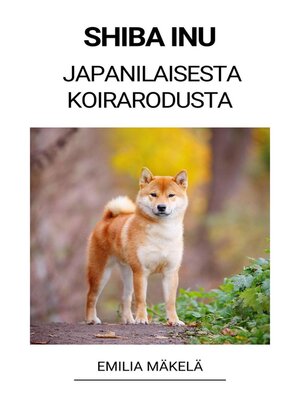 cover image of Shiba Inu (Japanilaisesta Koirarodusta)